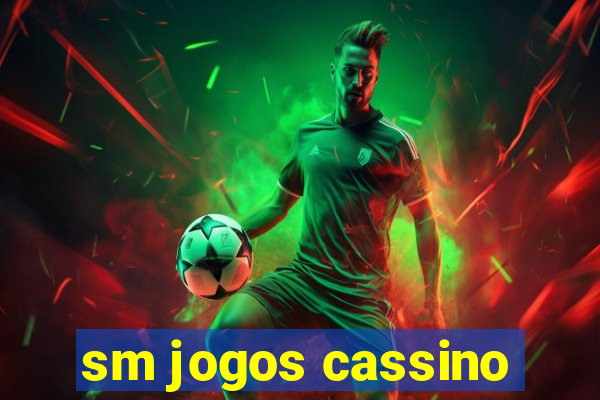 sm jogos cassino